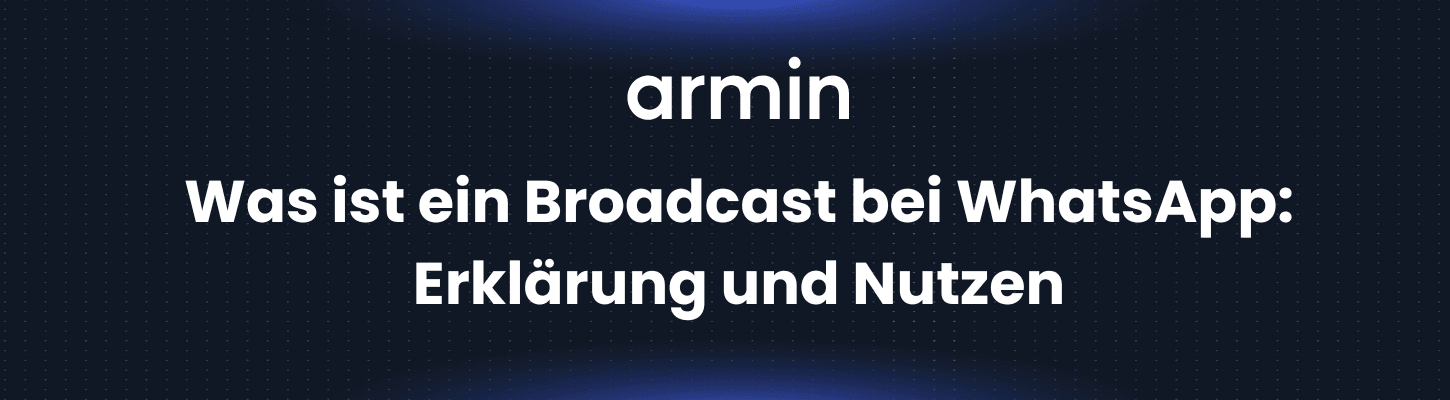 Was ist ein Broadcast bei WhatsApp: Erklärung und Nutzen