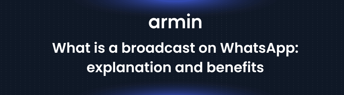 What is a broadcast on WhatsApp: explanation and benefits