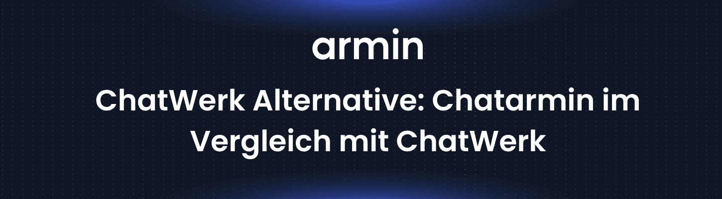 ChatWerk Alternative: Chatarmin im Vergleich mit ChatWerk