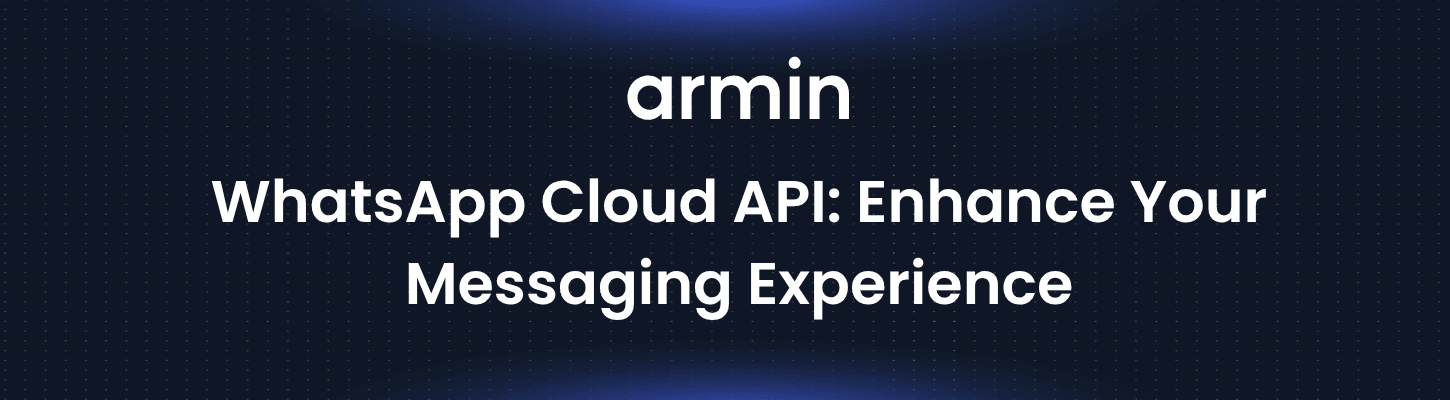 WhatsApp Cloud API: Enhance Your Messaging Experience