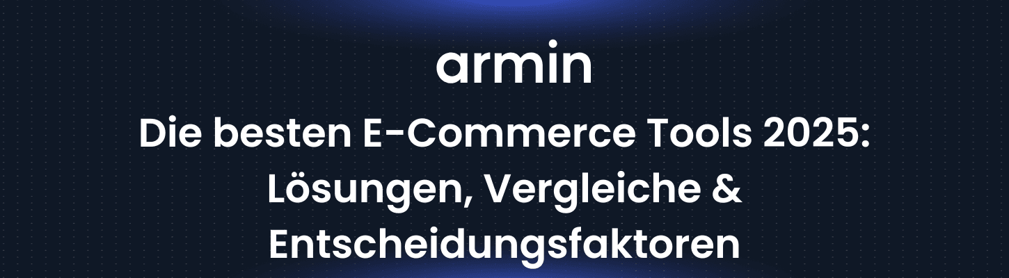 Die besten E-Commerce Tools 2025: Lösungen, Vergleiche & Entscheidungsfaktoren