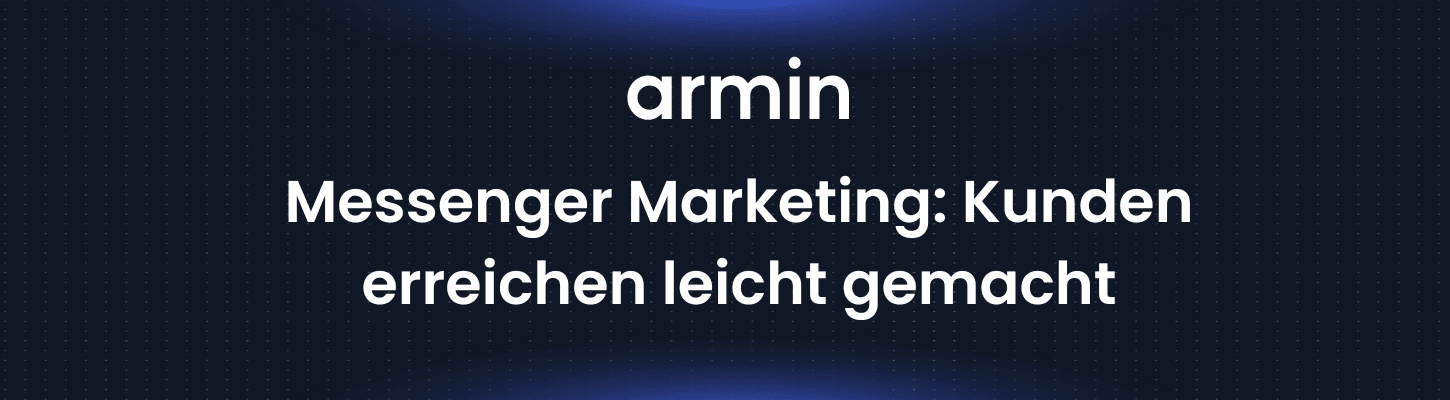 Messenger Marketing: Kunden erreichen leicht gemacht