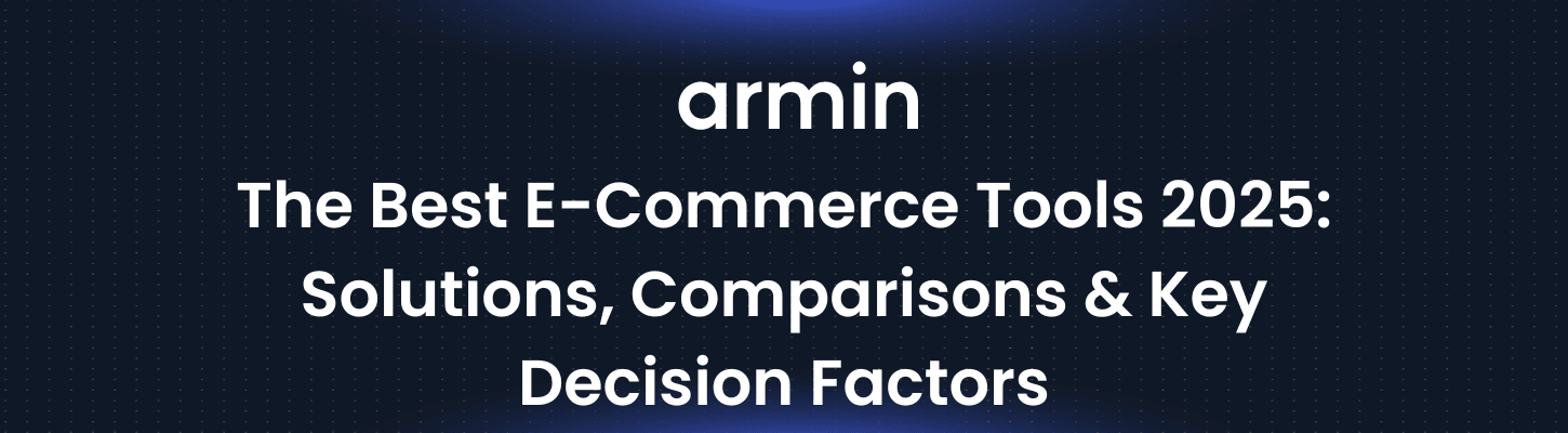 The Best E-Commerce Tools 2025: Solutions, Comparisons & Key Decision Factors