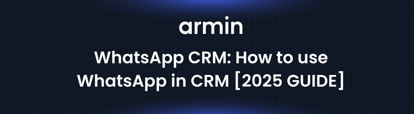 WhatsApp CRM: How to use WhatsApp in CRM [2025 GUIDE]