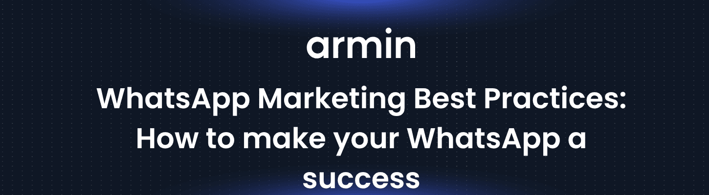 WhatsApp Marketing Best Practices: How to make your WhatsApp a success