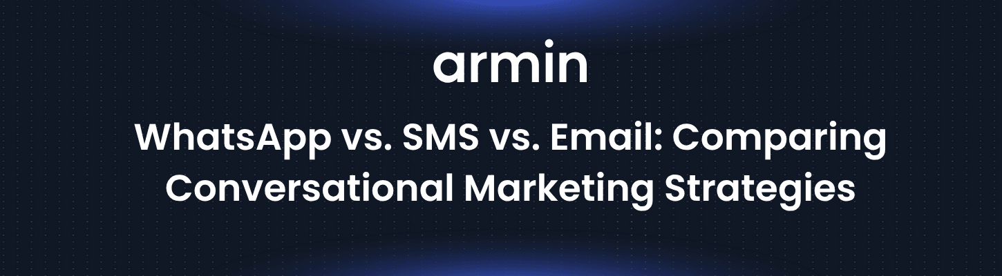 WhatsApp vs. SMS vs. Email: Comparing Conversational Marketing Strategies