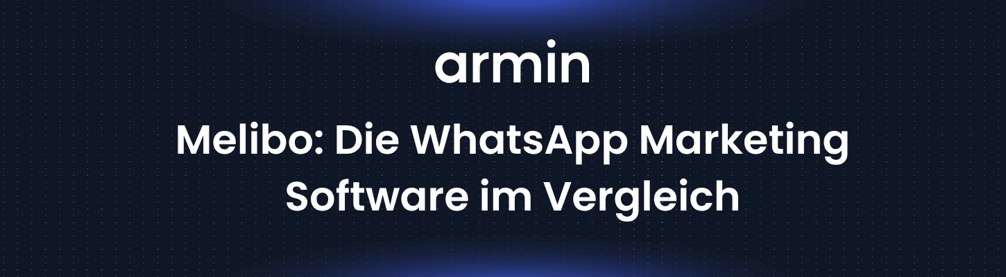 Melibo: Die WhatsApp Marketing Software im Vergleich